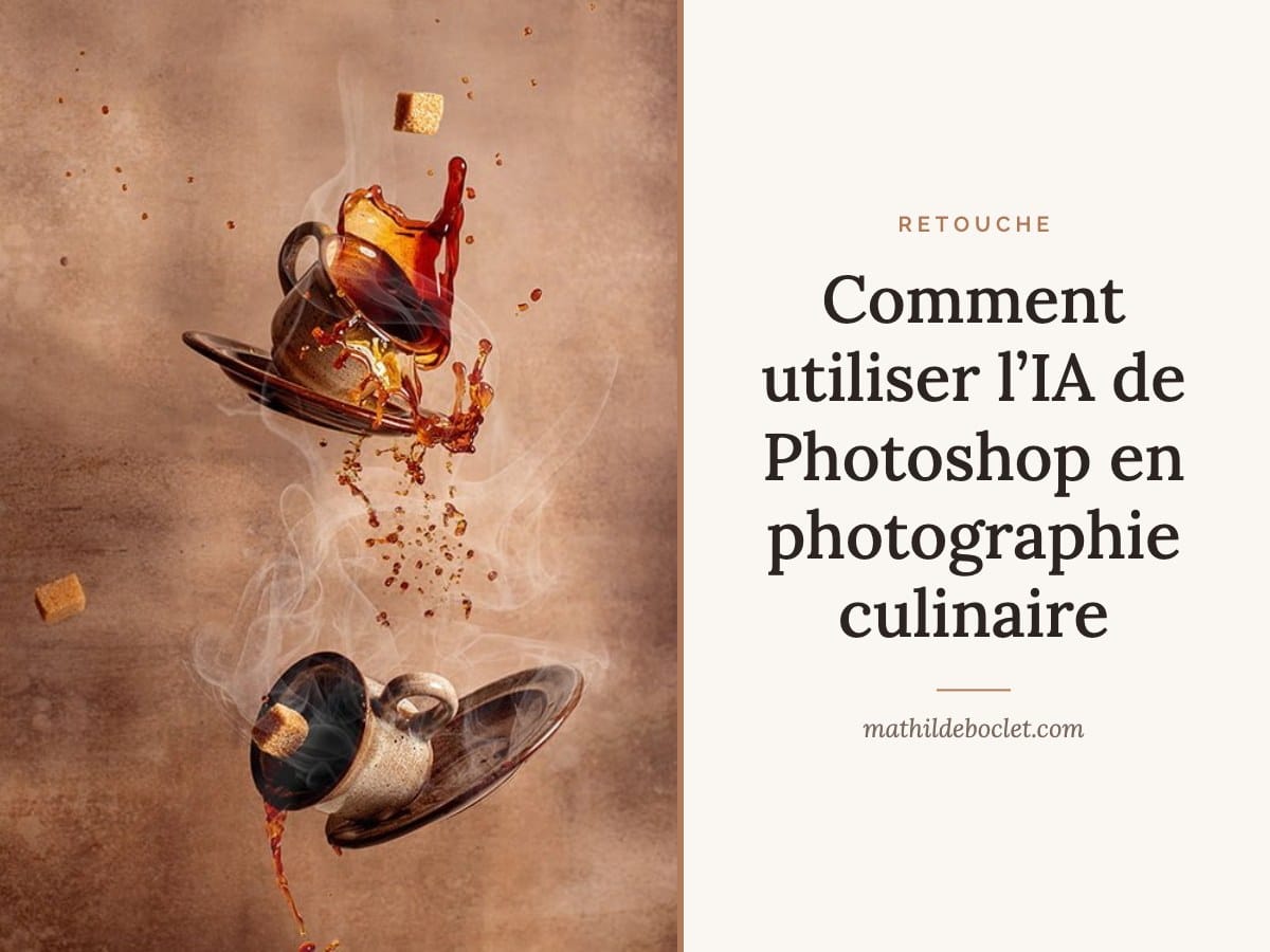 Comment utiliser l’IA de Photoshop en photographie culinaire