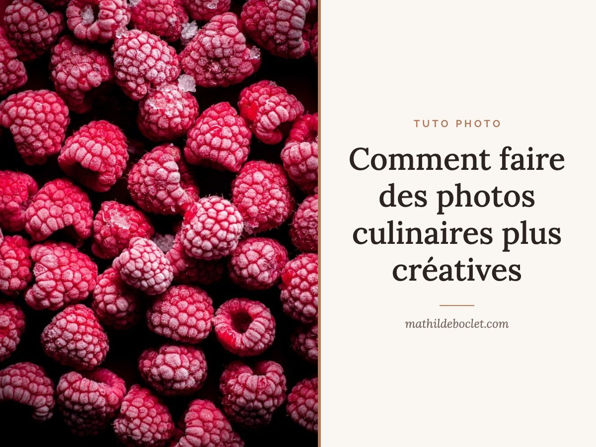 Comment faire des photos culinaires plus créatives